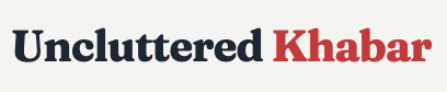 Uncluttered Khabar
